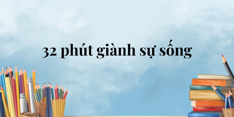 32 phút giành sự sống lớp 5 (trang 120, 121, 122) – Cánh diều