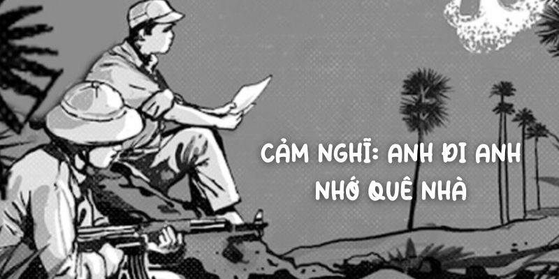 Bài thơ Anh đi anh nhớ quê nhà (Trần Tuấn Khải)