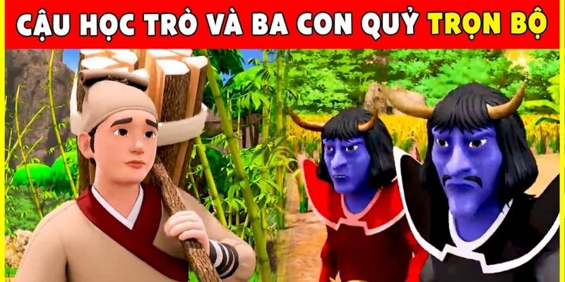 Truyện cổ tích Việt Nam: Anh học trò và ba con quỷ