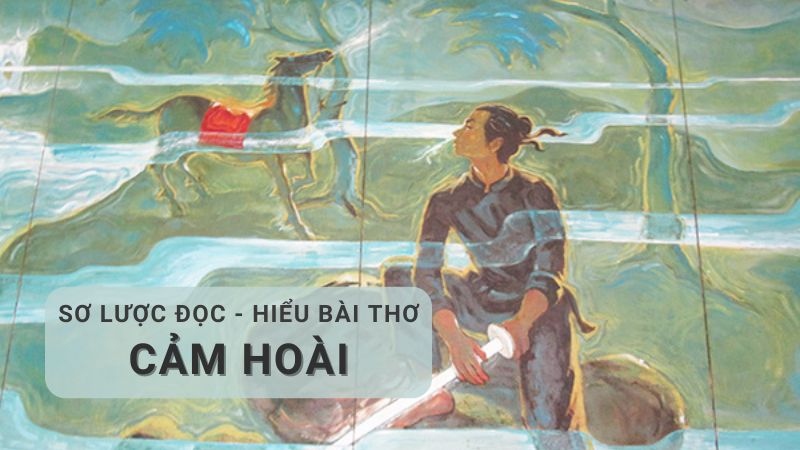 bai-tho-cam-hoai bài thơ Cảm Hoài