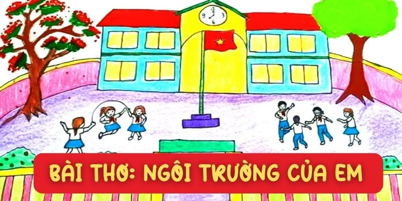 Bài thơ Ngôi trường của em (Nguyễn Lãm Thắng)