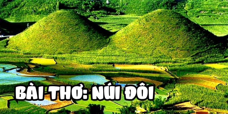Bài thơ Núi đôi (Vũ Cao – Vũ Hữu Chỉnh)
