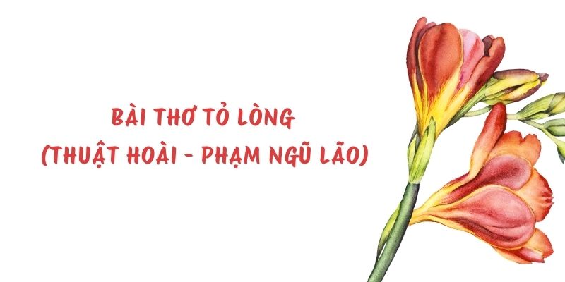 Bài thơ Tỏ lòng (Thuật hoài – Phạm Ngũ Lão) – Ngữ văn lớp 10