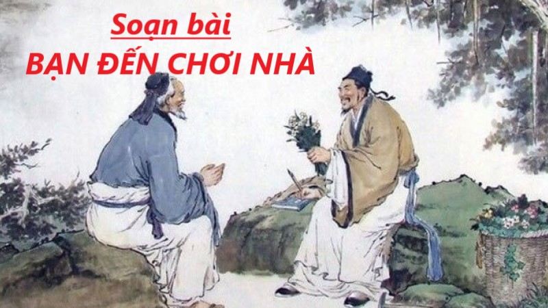 Soạn bài Bạn đến thăm nhà – Ngữ văn 8 Chân trời sáng tạo