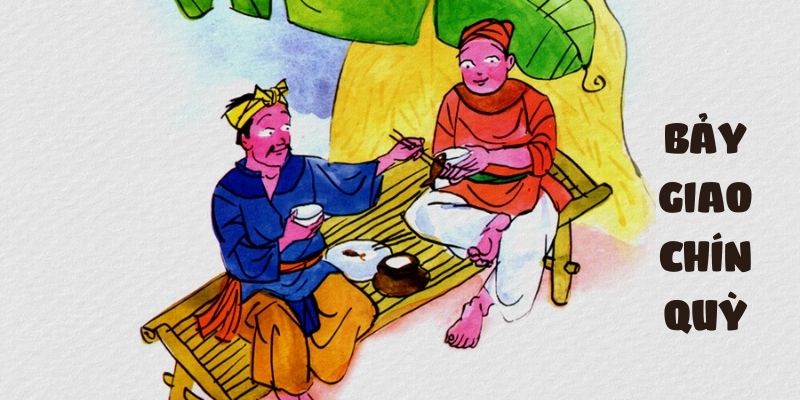 Truyện cổ tích Việt Nam Bảy Giao Chín Quỳ: Bài Học Đầy Cảm Hứng