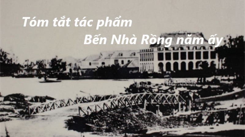 ben-nha-rong-nam-ay-soan-bai bến nhà rồng năm ấy soạn bài
