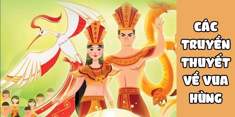 cac-truyen-thuyet-ve-vua-hung-1 Các truyền thuyết về Vua Hùng