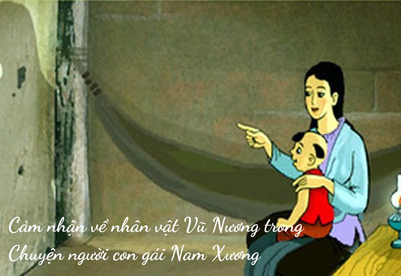 cam-nhan-cua-em-ve-nhan-vat-vu-nuong-trong-chuyen-nguoi-con-gai-nam-xuong cảm nhận của em về nhân vật vũ nương trong chuyện người con gái nam xương