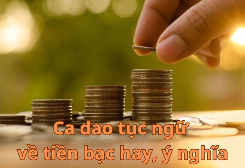 cau-ca-dao-tuc-ngu-ve-tien-bac câu ca dao tục ngữ về tiền bạc