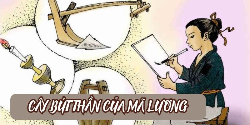 cay-but-than-cua-ma-luong-1 Cây bút thần của Mã Lương