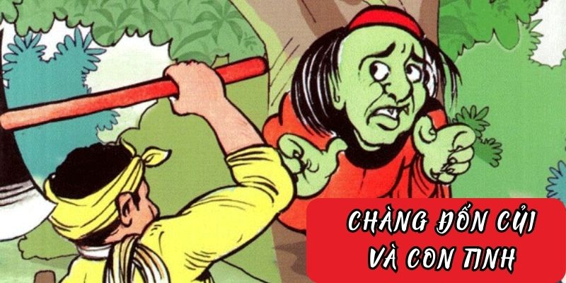 Truyện cổ tích Việt Nam: Chàng đốn củi và con tinh