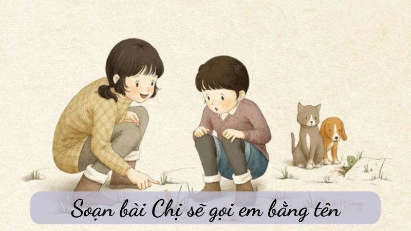 chi-se-goi-em-bang-ten Chị sẽ gọi em bằng tên