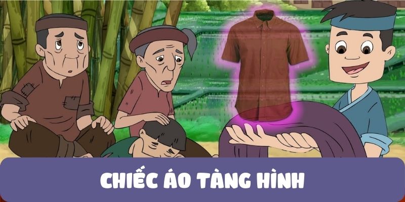 Chiếc Áo Tàng Hình: Truyện Cổ Tích Việt Nam Đầy Bài Học Quý Giá