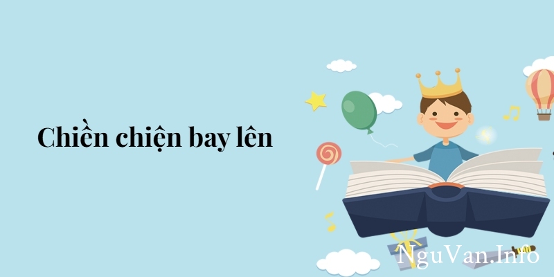 Bài 2: Chiền chiện bay lên – Tiếng Việt lớp 5 Chân trời sáng tạo