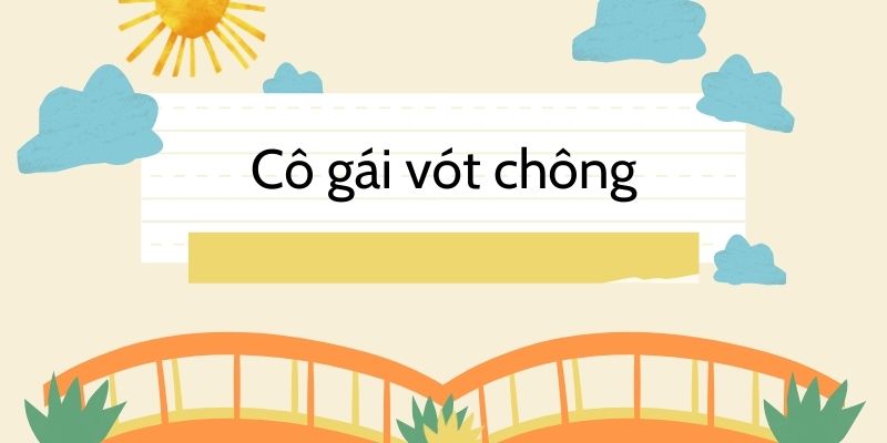 Bài thơ Cô gái vót chông (Mô-lô Y-cla-vi – Ma Luê)