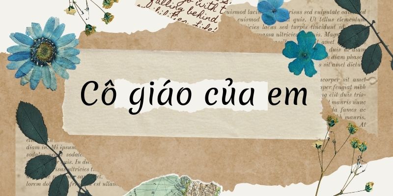 Bài thơ Cô giáo của em (Xuân Quỳnh)