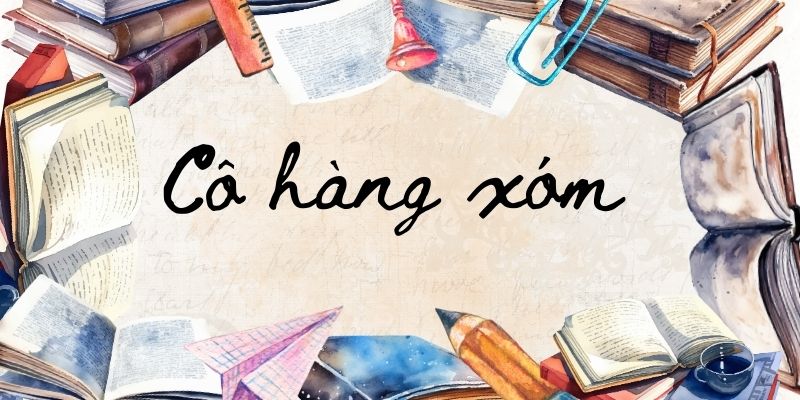 Bài thơ Cô hàng xóm