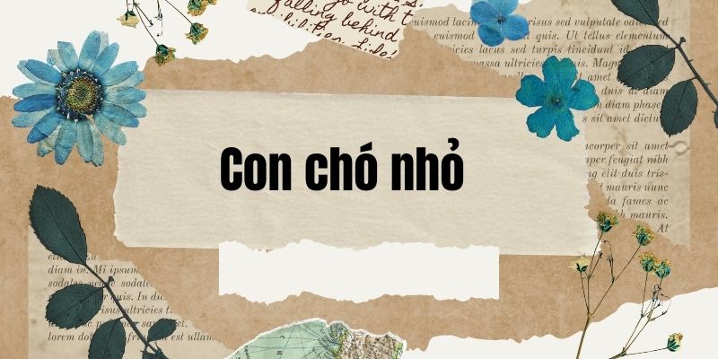 Bài thơ Con chó nhỏ (Tụ Vinh)