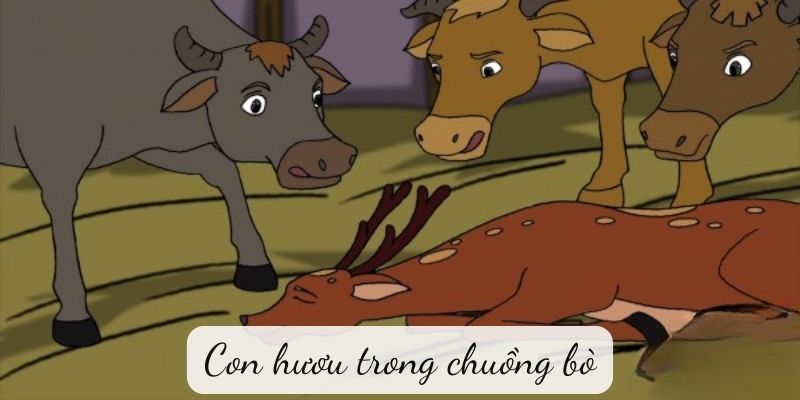 Truyện ngụ ngôn: Con hươu trong chuồng bò
