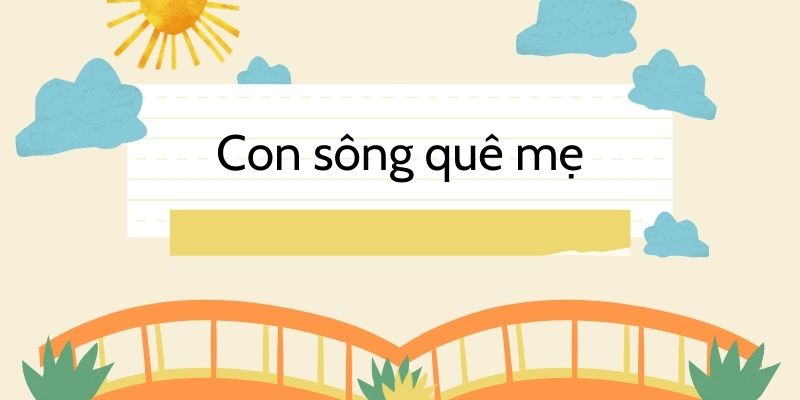 Bài thơ Con sông quê mẹ (Lê Minh Quốc)