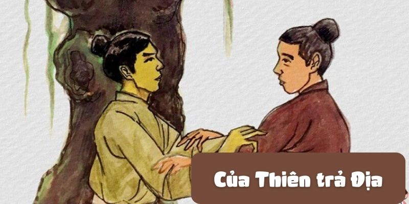Truyện cổ tích Việt Nam: Của Thiên trả Địa