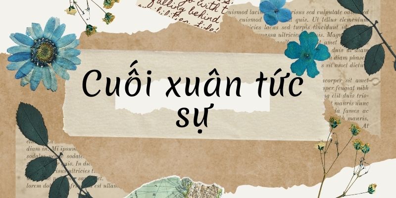 Cuối xuân tức sự (Nguyễn Trãi)