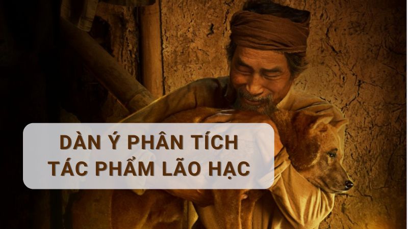 dan-y-phan-tich-tac-pham-lao-hac dàn ý phân tích tác phẩm lão hạc
