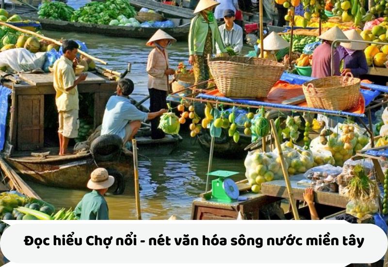 doc-hieu-cho-noi-net-van-hoa-song-nuoc-mien-tay đọc hiểu Chợ nổi - nét văn hóa sông nước miền tây
