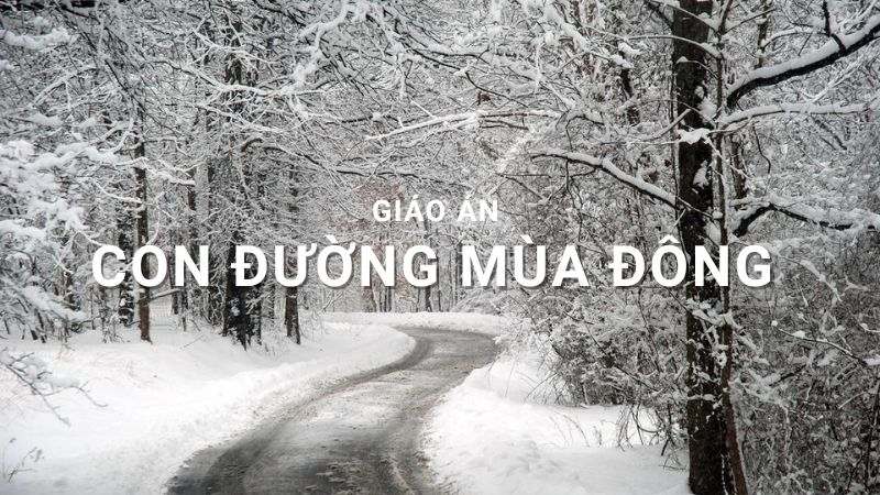 giao-an-van-11-con-duong-mua-dong-1 giáo án văn 11 con đường mùa đông