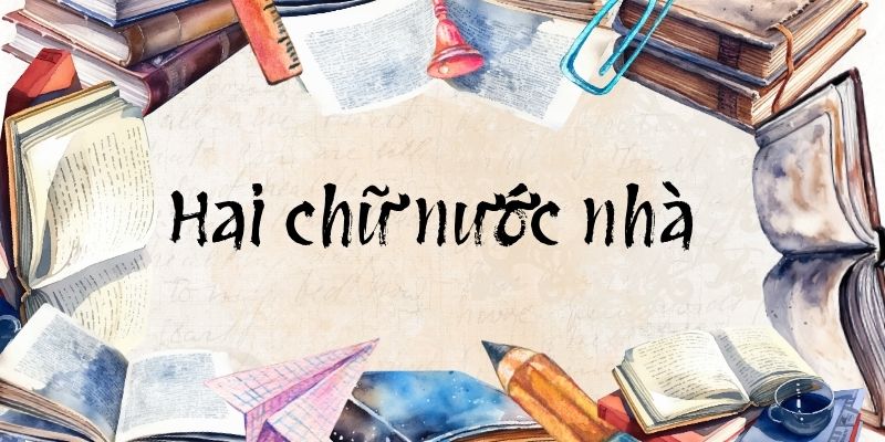 Bài thơ Hai chữ nước nhà (Trần Tuấn Khải)