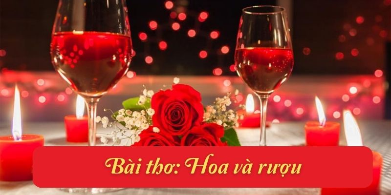 Hoa và rượu (Nguyễn Bính)