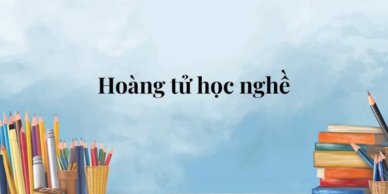 Hoàng tử học nghề lớp 5 (trang 83, 84) – Cánh diều
