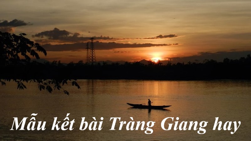 ket-bai-trang-giang kết bài tràng giang