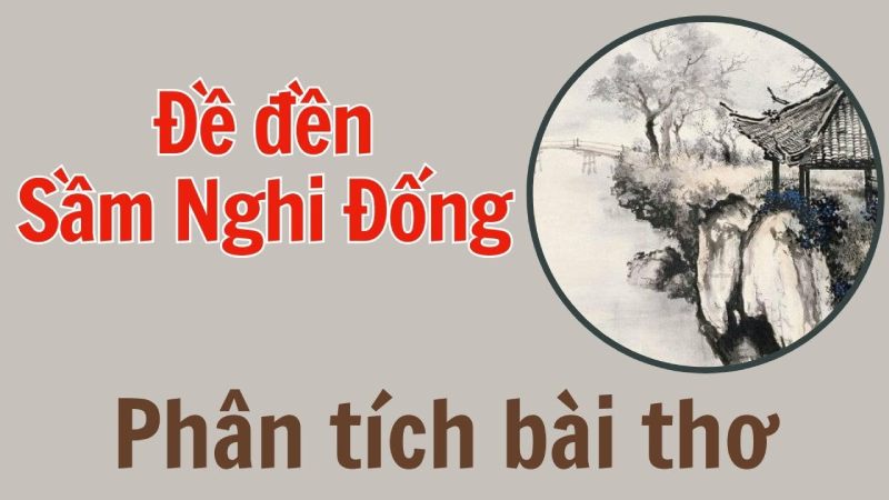 lap-dan-y-phan-tich-bai-tho-de-den-sam-nghi-dong lập dân ý phân tích bài thơ dề đền sầm nghi dống