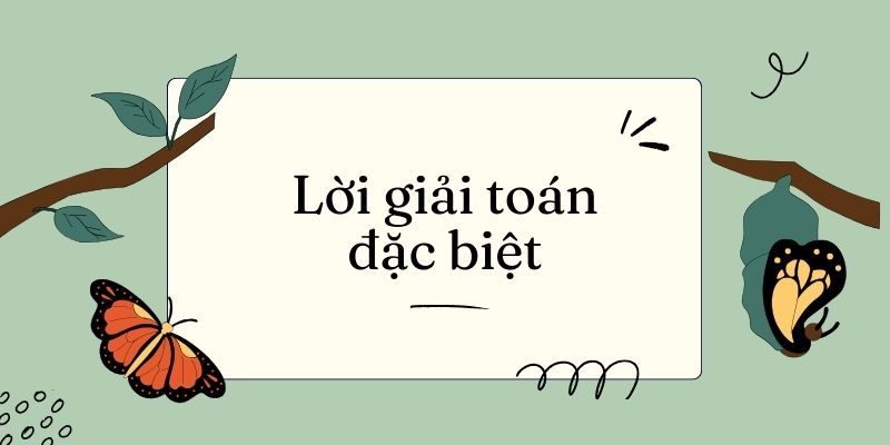 Bài 11: Lời giải toán đặc biệt Tiếng Việt lớp 3 Kết nối tri thức
