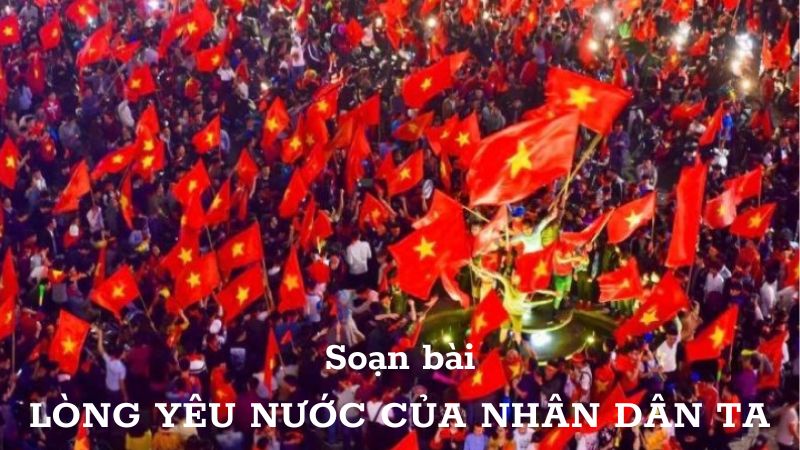 Lòng yêu nước của nhân dân ta – Văn 8 Chân trời sáng tạo