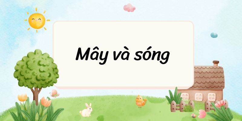 Mây và sóng (Tagore Rabindranath) – Tác giả Tác phẩm – sách mới