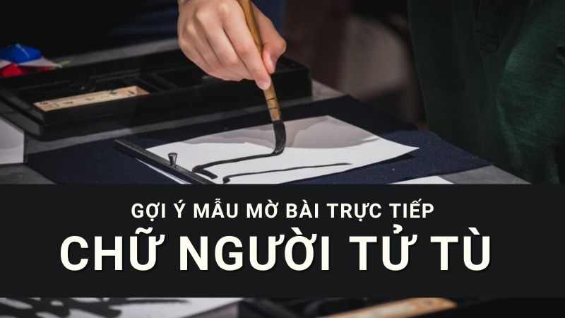 20+ mẫu mở bài và kết bài Chữ người tử tù (trực tiếp, gián tiếp)