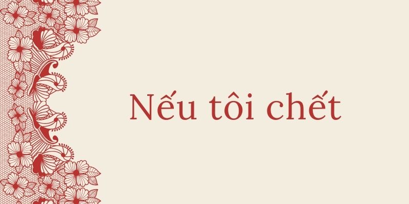 Bài thơ Nếu tôi chết (Hoàng Trung Thông)