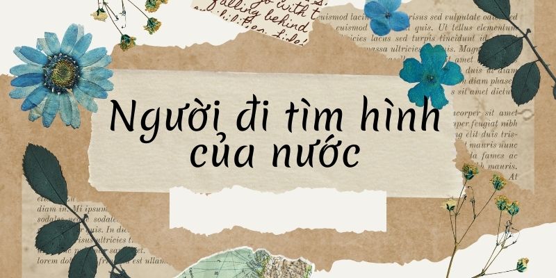 Người đi tìm hình của nước (Chế Lan Viên)