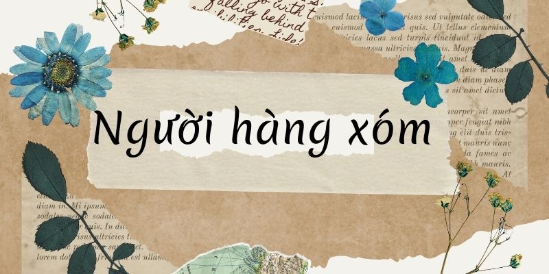 Bài thơ Người hàng xóm (Nguyễn Bính)