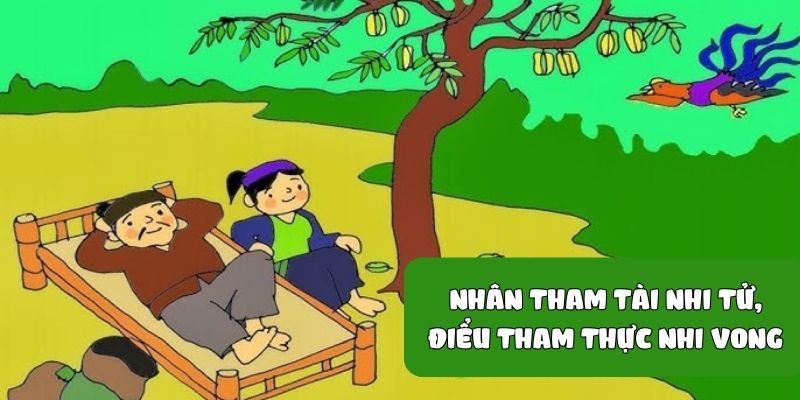 Truyện cổ tích Việt Nam: Nhân tham tài nhi tử, Điểu tham thực nhi vong