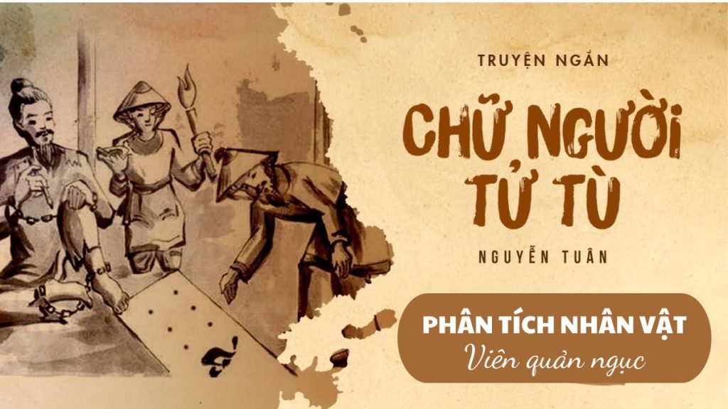 18 mẫu phân tích nhân vật viên quản ngục trong Chữ người tử tù