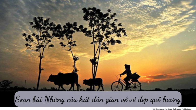 nhung-cau-hat-dan-gian-ve-ve-dep-que-huong-1 những câu hát dân gian về vẻ đẹp quê hương