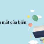 Bài 2: Những con mắt của biển – Tiếng Việt lớp 5 Chân trời sáng tạo