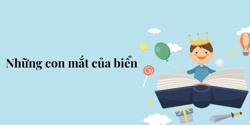 Bài 2: Những con mắt của biển – Tiếng Việt lớp 5 Chân trời sáng tạo