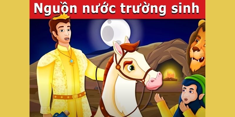 Truyện cổ tích nước ngoài: Nước trường sinh
