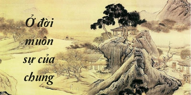 Bài thơ Ở đời muôn sự của chung (Khuyết danh)