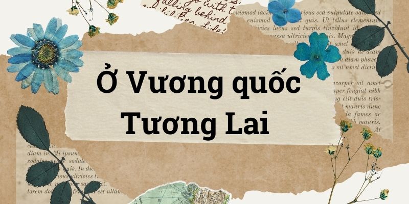 Bài 1: Ở Vương quốc Tương Lai – Tiếng Việt lớp 4 Chân trời sáng tạo