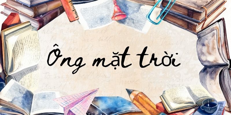 Bài thơ Ông mặt trời (Nguyễn Ngọc Hưng)